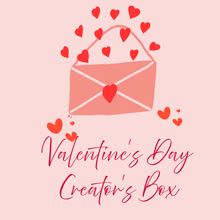 Load image into Gallery viewer, Valentine's Day Creator's Box